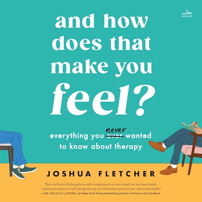 And How Does That Make You Feel?