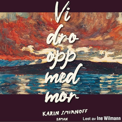 Vi dro opp med mor