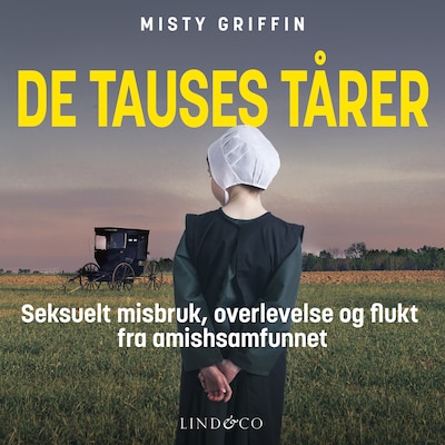 De tauses tårer: Seksuelt misbruk, overlevelse og flukt fra amishsamfunnet